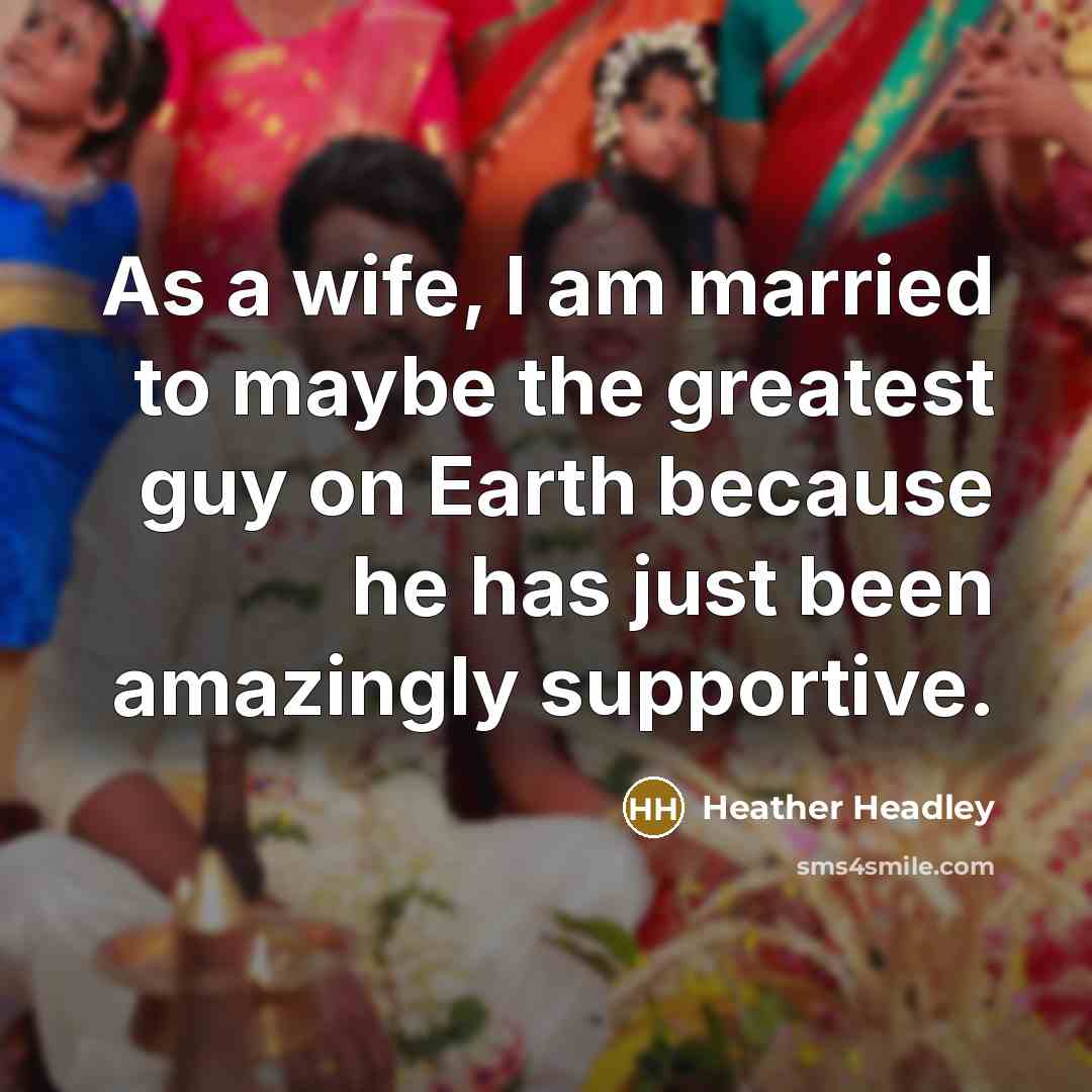 “As a wife, I am married to maybe the greatest…” quote by Heather Headley