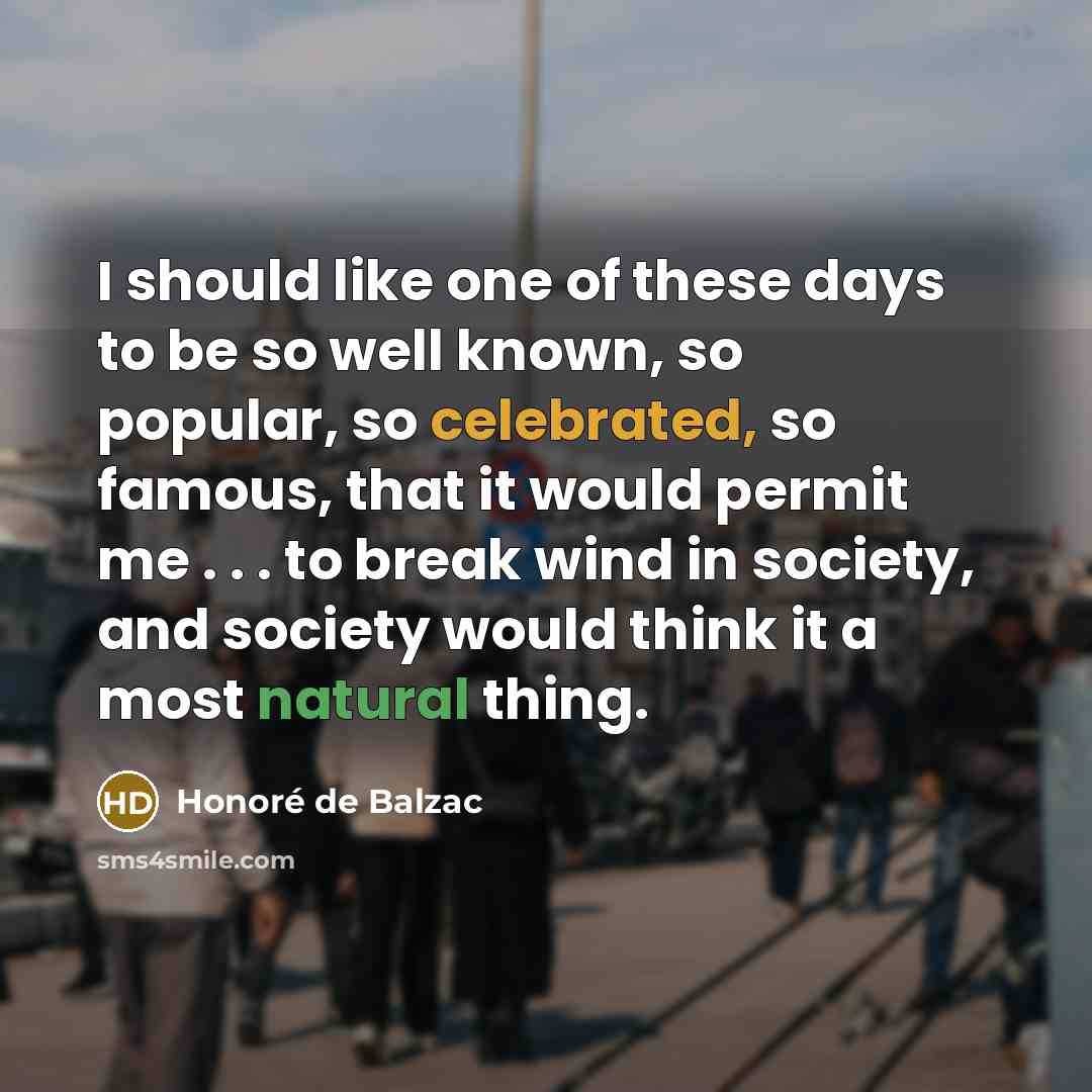 “I should like one of these days to be so…” quote by Honore de Balzac