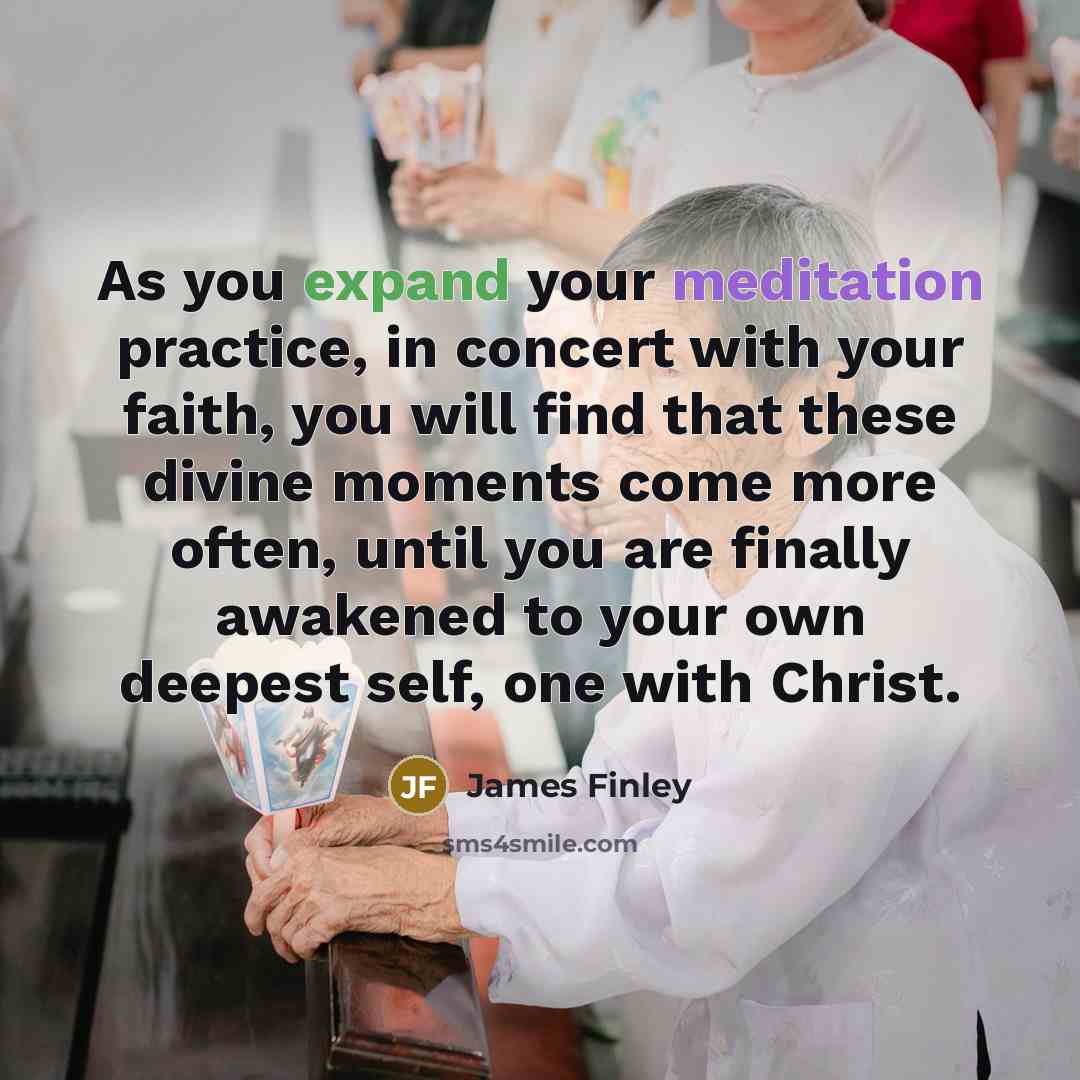 “As you expand your meditation practice, in concert with your…” quote by James Finley
