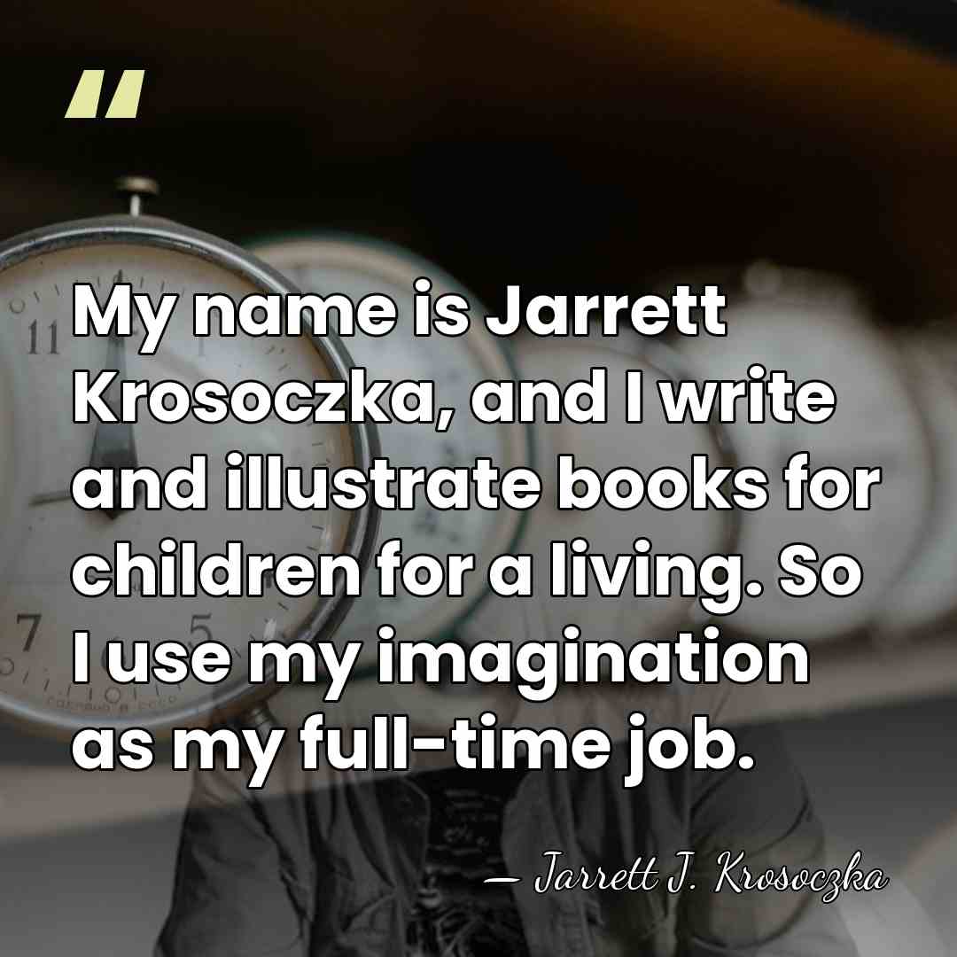My name is Jarrett Krosoczka, and I write and illustrate books for&hellip; - Jarrett J. Krosoczka