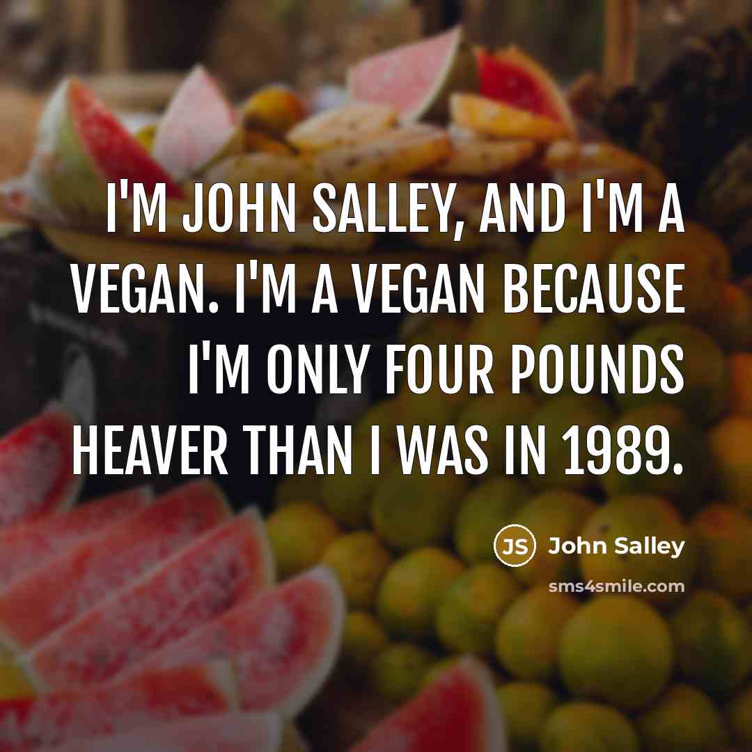 “I'm John Salley, and I'm a vegan. I'm a vegan…” quote by John Salley