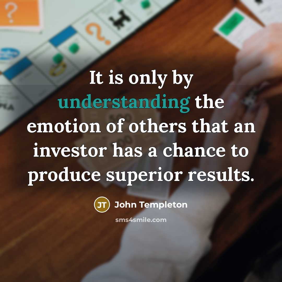 “It is only by understanding the emotion of others that…” quote by John Templeton