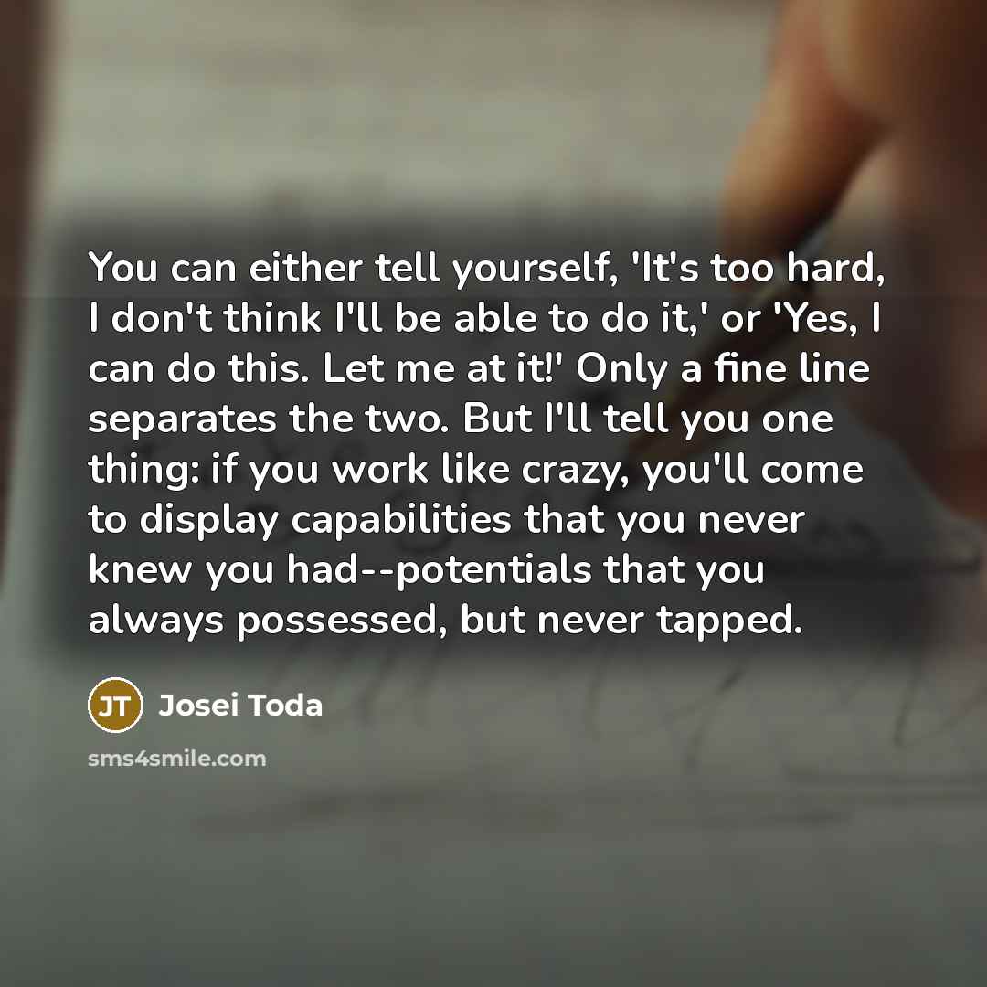 “You can either tell yourself, 'It's too hard, I don't…” quote by Josei Toda