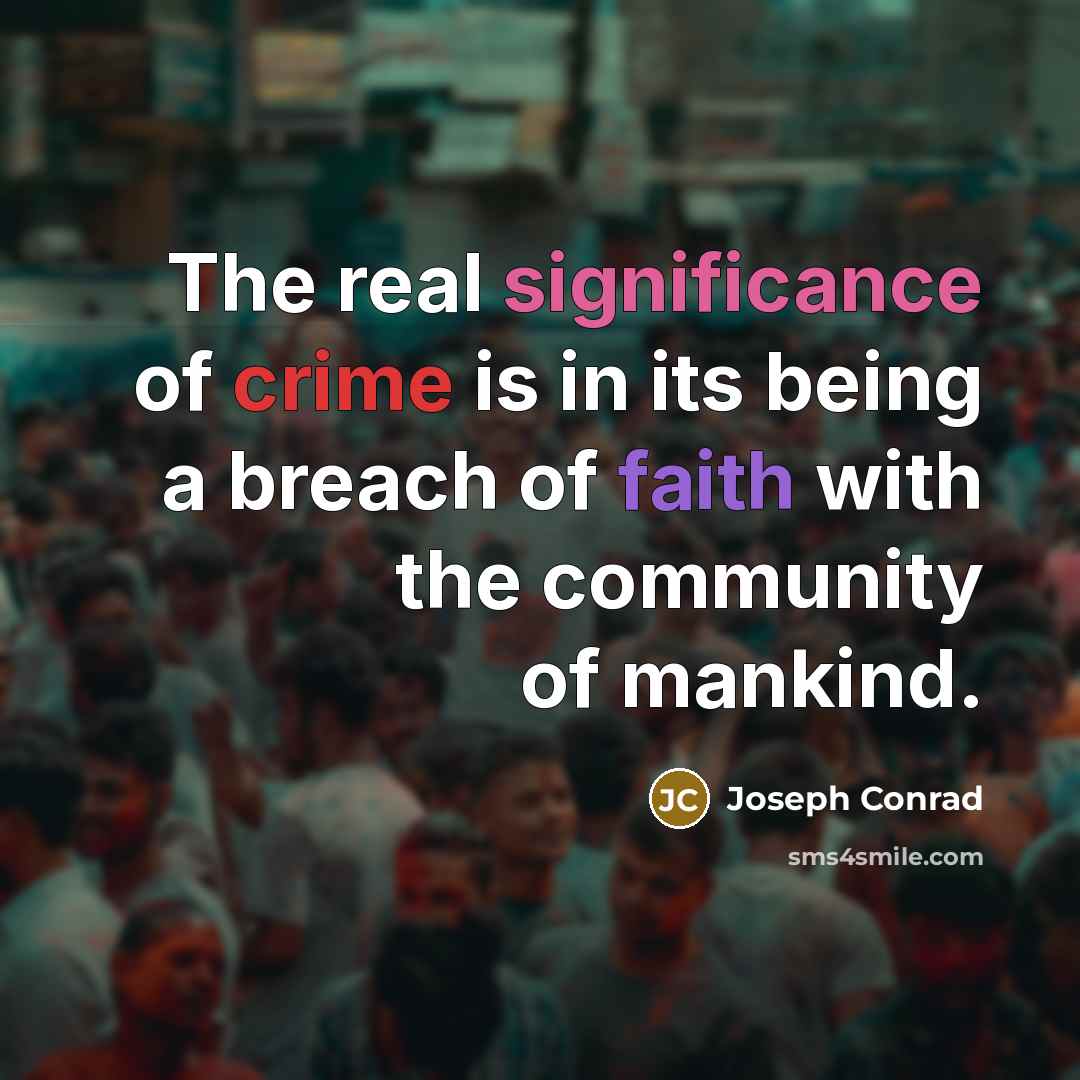 “The real significance of crime is in its being a…” quote by Joseph Conrad