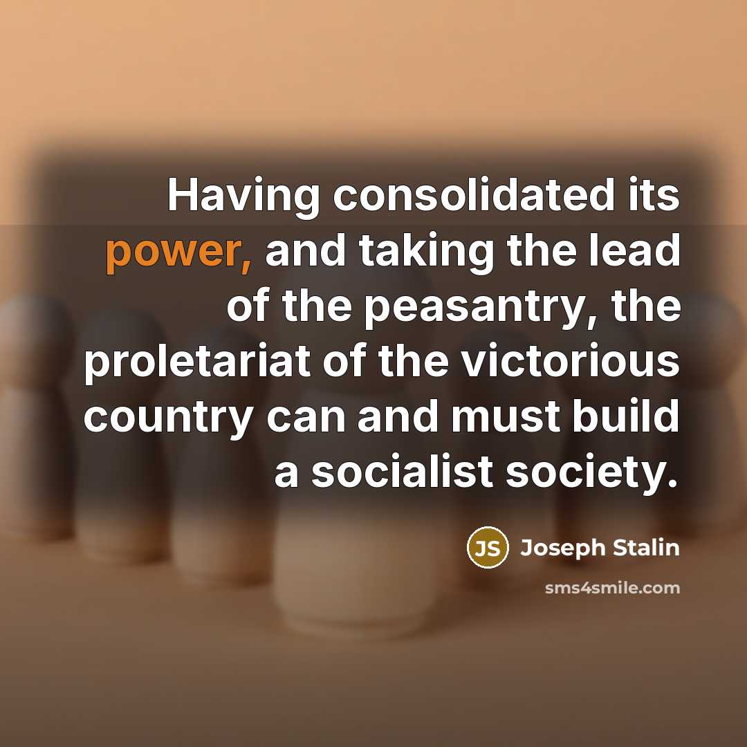 “Having consolidated its power, and taking the lead of the…” quote by Joseph Stalin