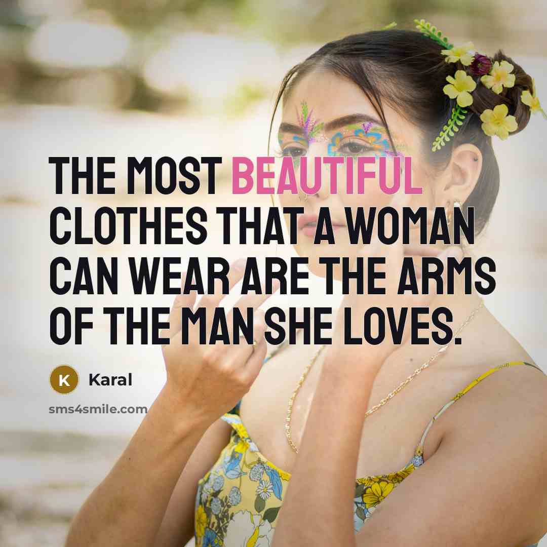 “The most beautiful clothes that a woman can wear are…” quote by Karal