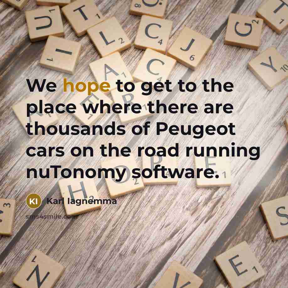 “We hope to get to the place where there are…” quote by Karl Iagnemma