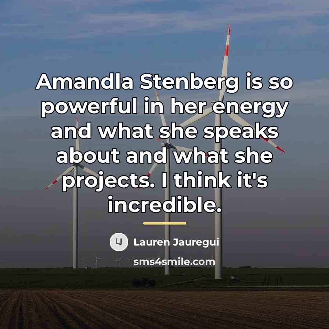 “Amandla Stenberg is so powerful in her energy and what…” quote by Lauren Jauregui