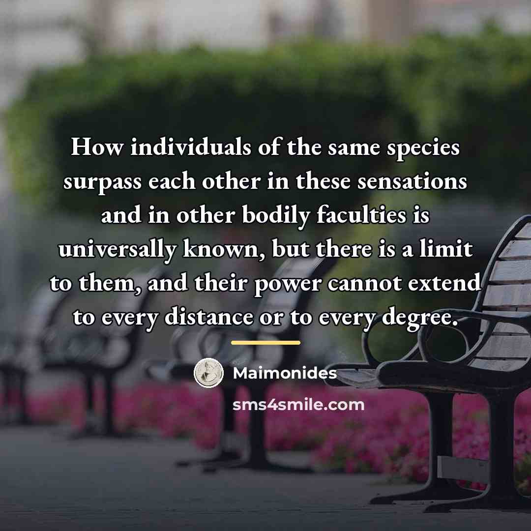 “How individuals of the same species surpass each other in…” quote by Maimonides