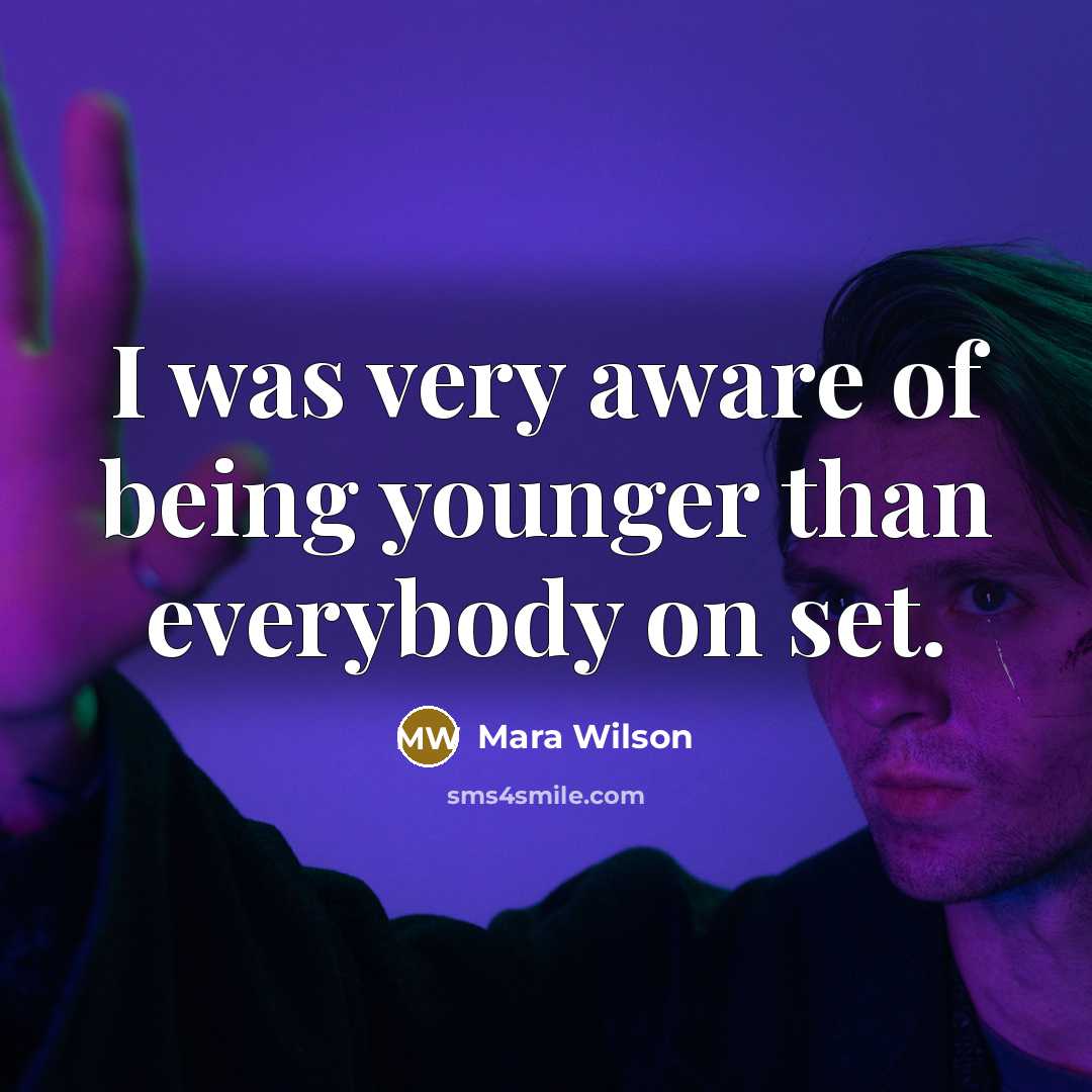 “I was very aware of being younger than everybody on set.” quote by Mara Wilson