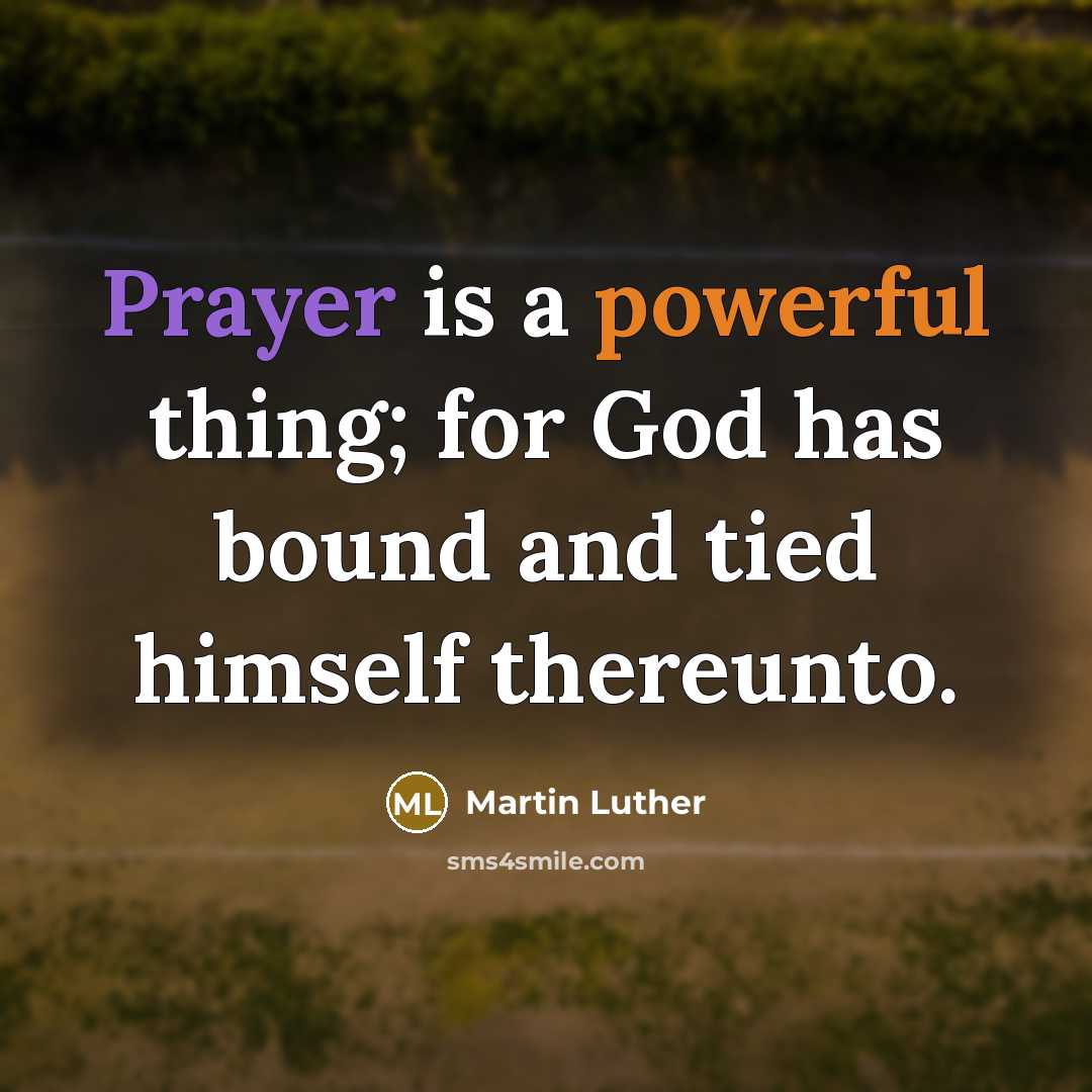 “Prayer is a powerful thing; for God has bound and…” quote by Martin Luther