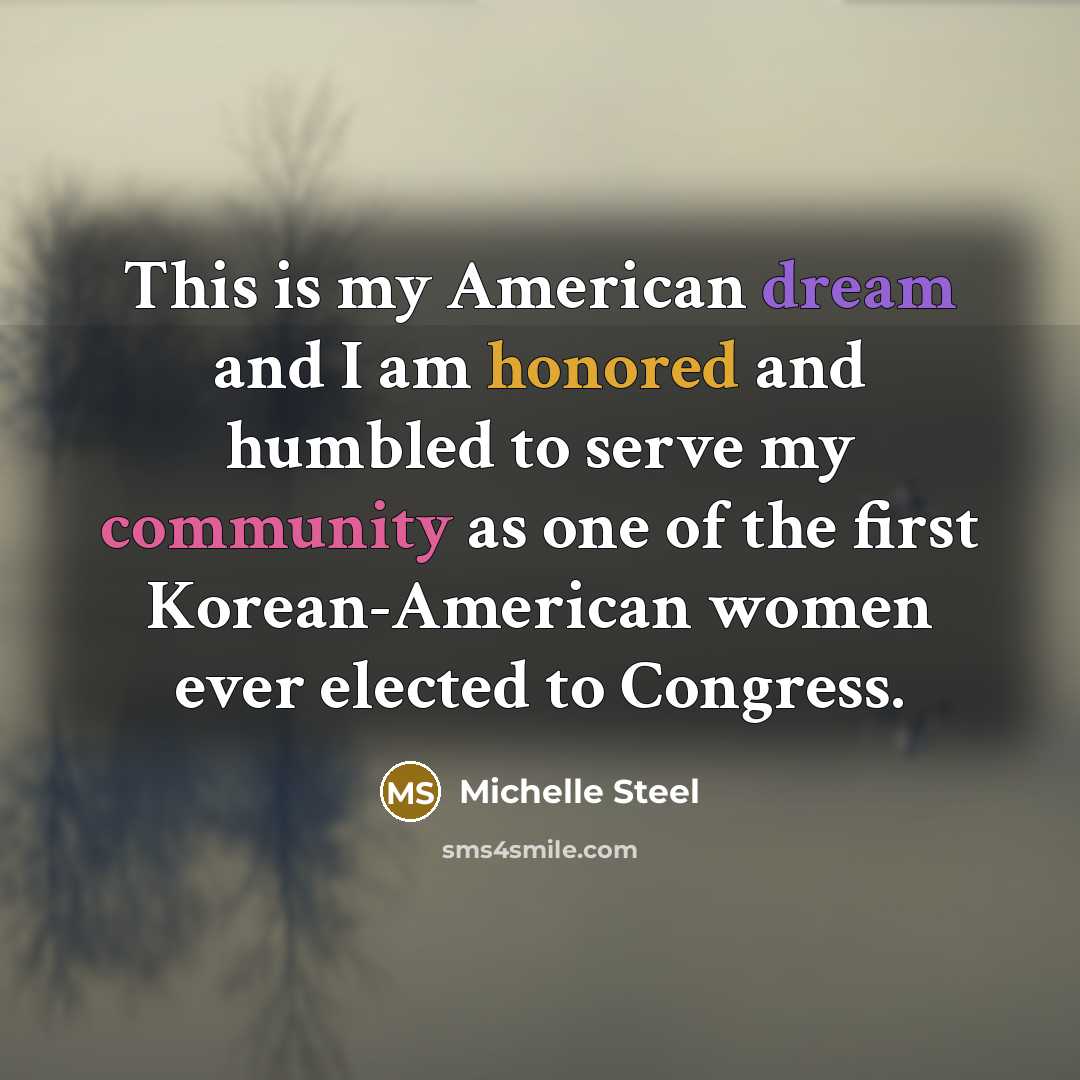 “This is my American dream and I am honored and…” quote by Michelle Steel