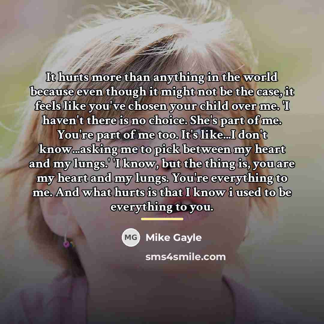 “It hurts more than anything in the world because even…” quote by Mike Gayle