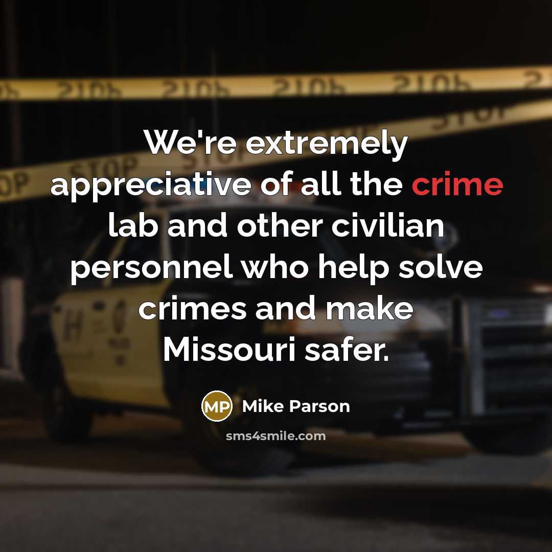 “We're extremely appreciative of all the crime lab and other…” quote by Mike Parson