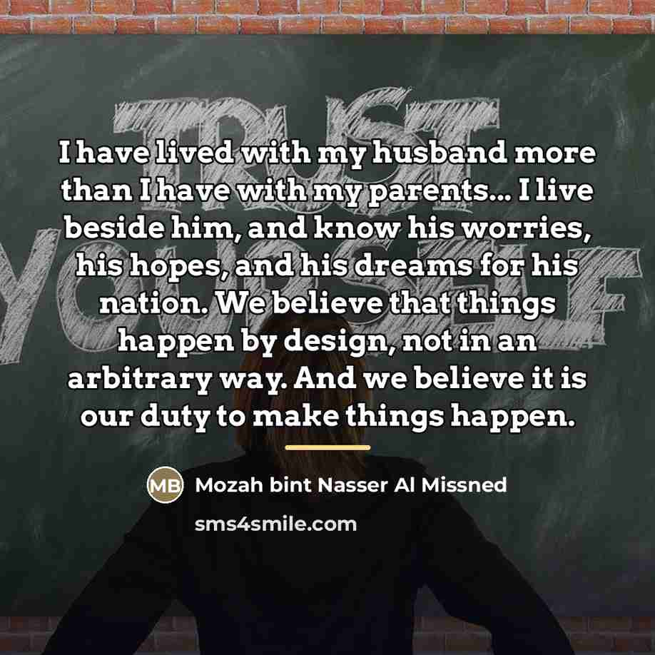 “I have lived with my husband more than I have…” quote by Mozah bint Nasser Al Missned