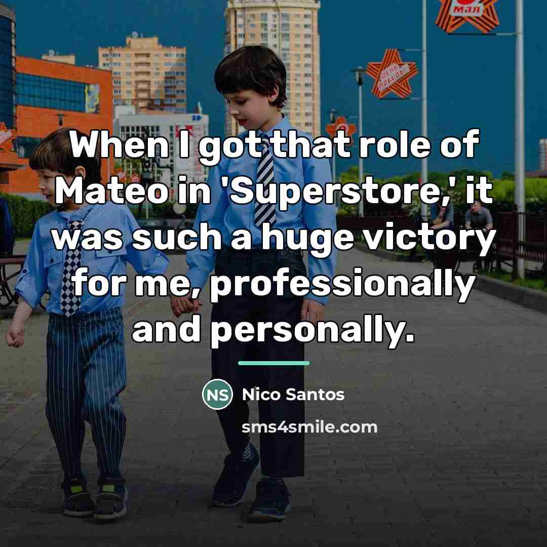 “When I got that role of Mateo in 'Superstore,' it…” quote by Nico Santos