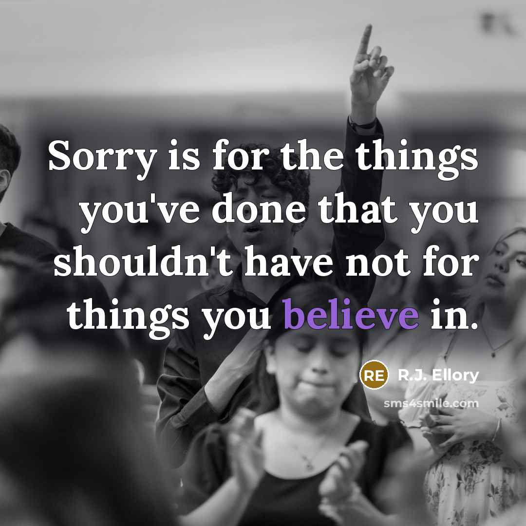 “Sorry is for the things you've done that you shouldn't…” quote by R.J. Ellory
