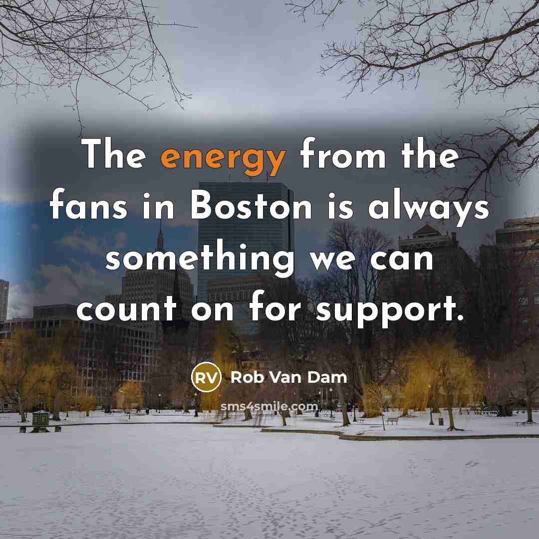 “The energy from the fans in Boston is always something…” quote by Rob Van Dam