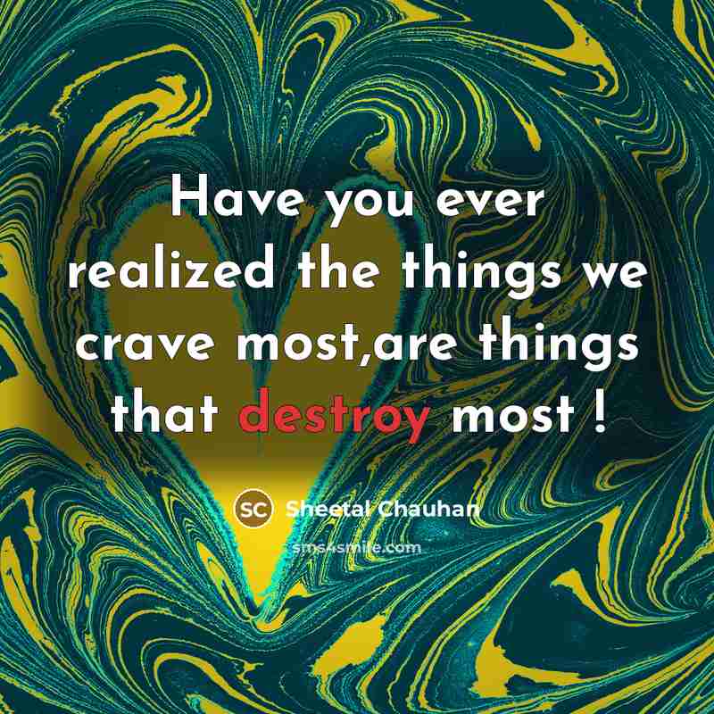 “Have you ever realized the things we crave most,are things…” quote by Sheetal Chauhan