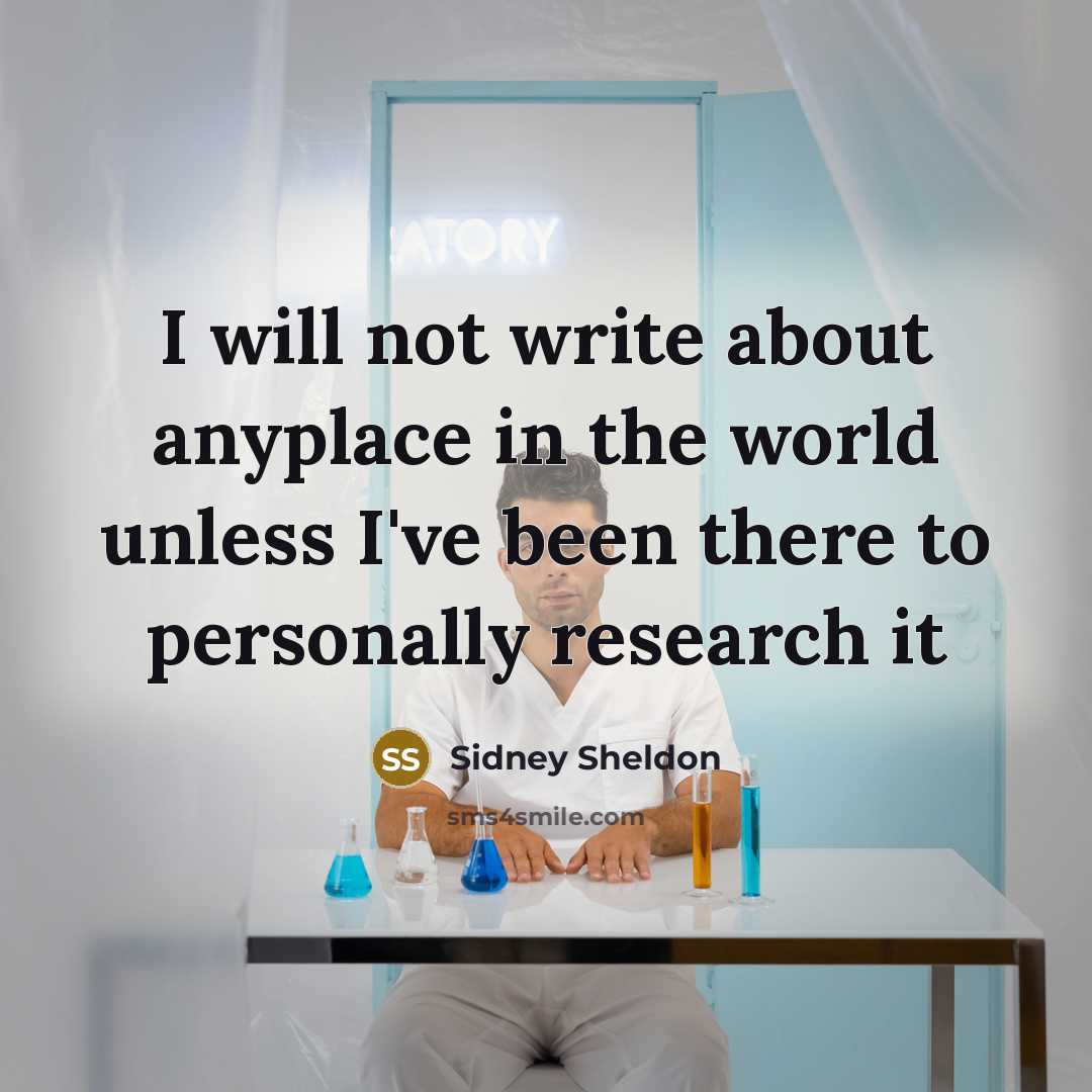 “I will not write about anyplace in the world unless…” quote by Sidney Sheldon