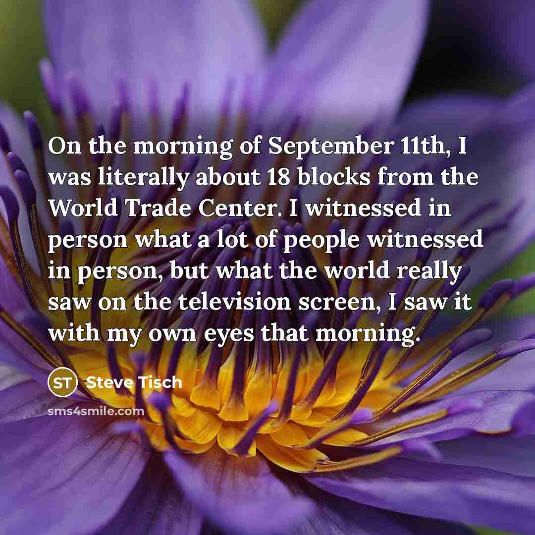 “On the morning of September 11th, I was literally about…” quote by Steve Tisch