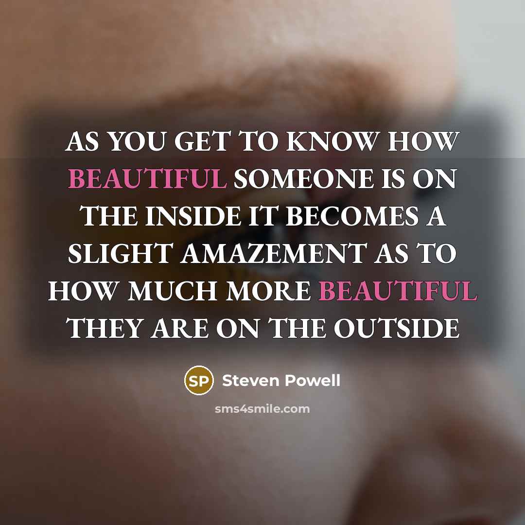 “AS YOU GET TO KNOW HOW BEAUTIFUL SOMEONE IS ON…” quote by Steven Powell
