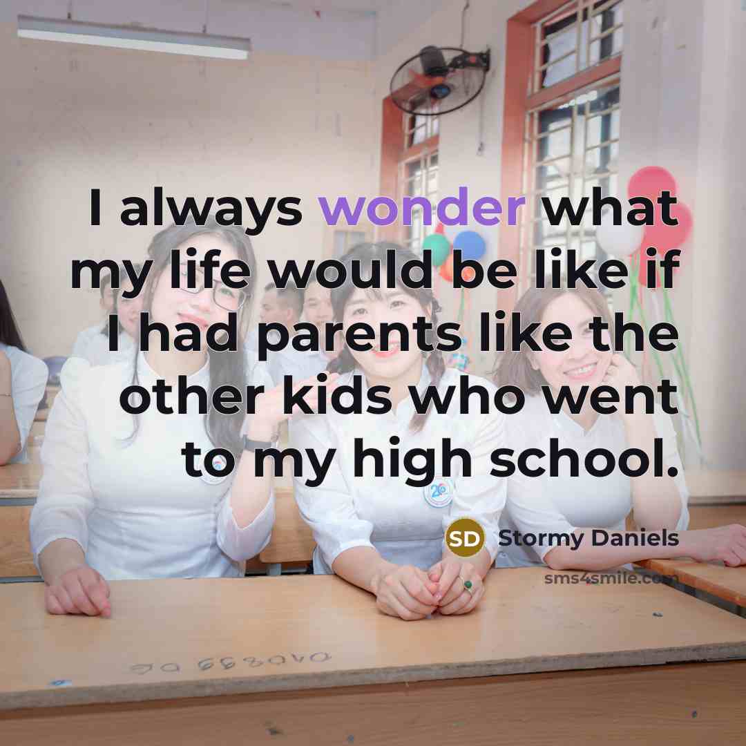 “I always wonder what my life would be like if…” quote by Stormy Daniels