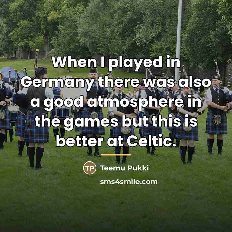 “When I played in Germany there was also a good…” quote by Teemu Pukki