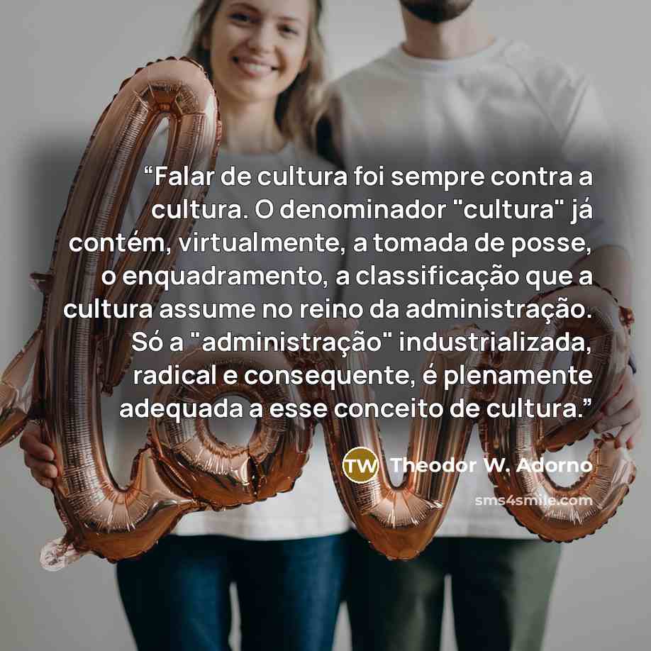 “Falar de cultura foi sempre contra a cultura. O denominador "cultura" já contém, virtualmente, a tomada de posse, o enquadramento, a classificação que a cultura assume no reino da administração. Só a "administração" industrializada, radical e consequente, é plenamente adequada a esse conceito de…” quote by Theodor W. Adorno
