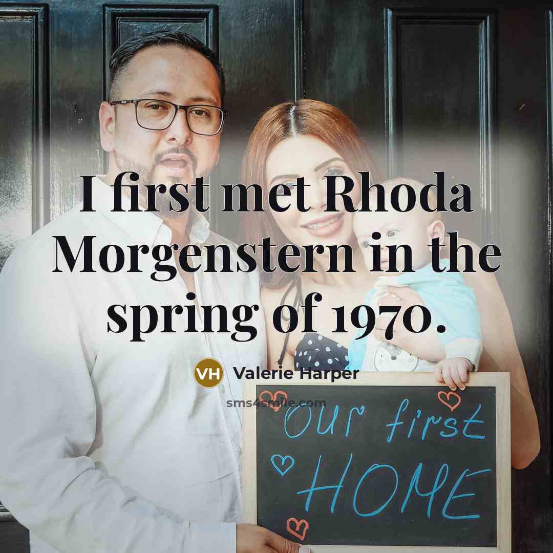 “I first met Rhoda Morgenstern in the spring of 1970.…” quote by Valerie Harper