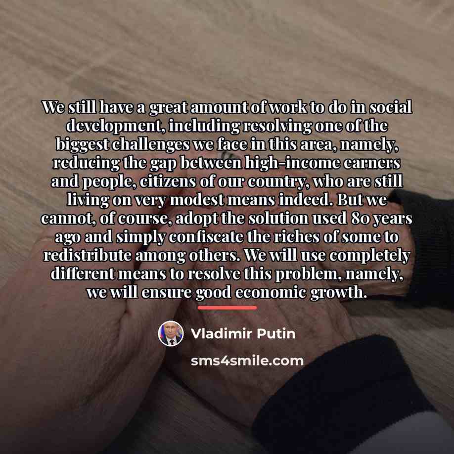 “We still have a great amount of work to do…” quote by Vladimir Putin