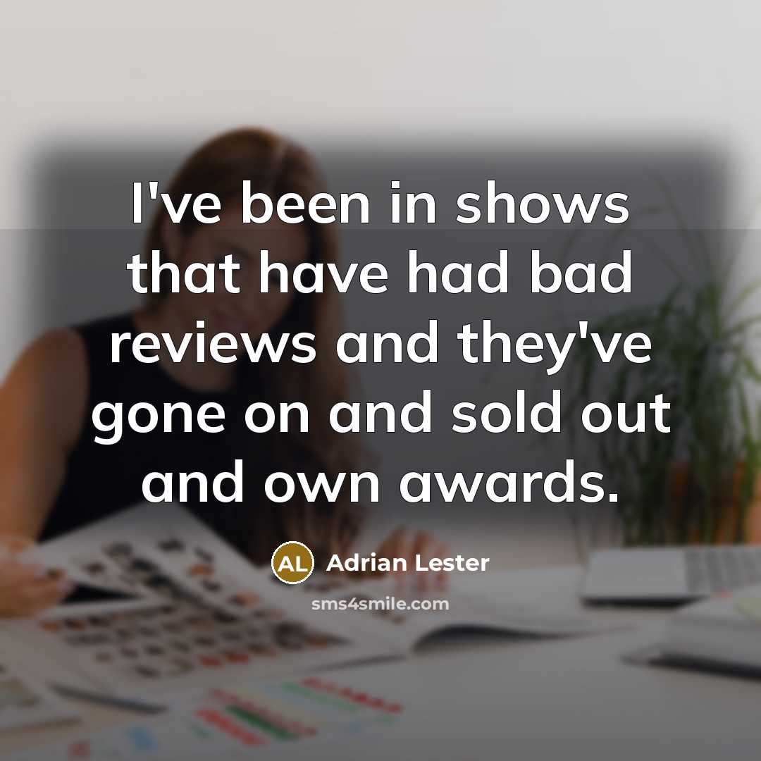 “I've been in shows that have had bad reviews and…” quote by Adrian Lester