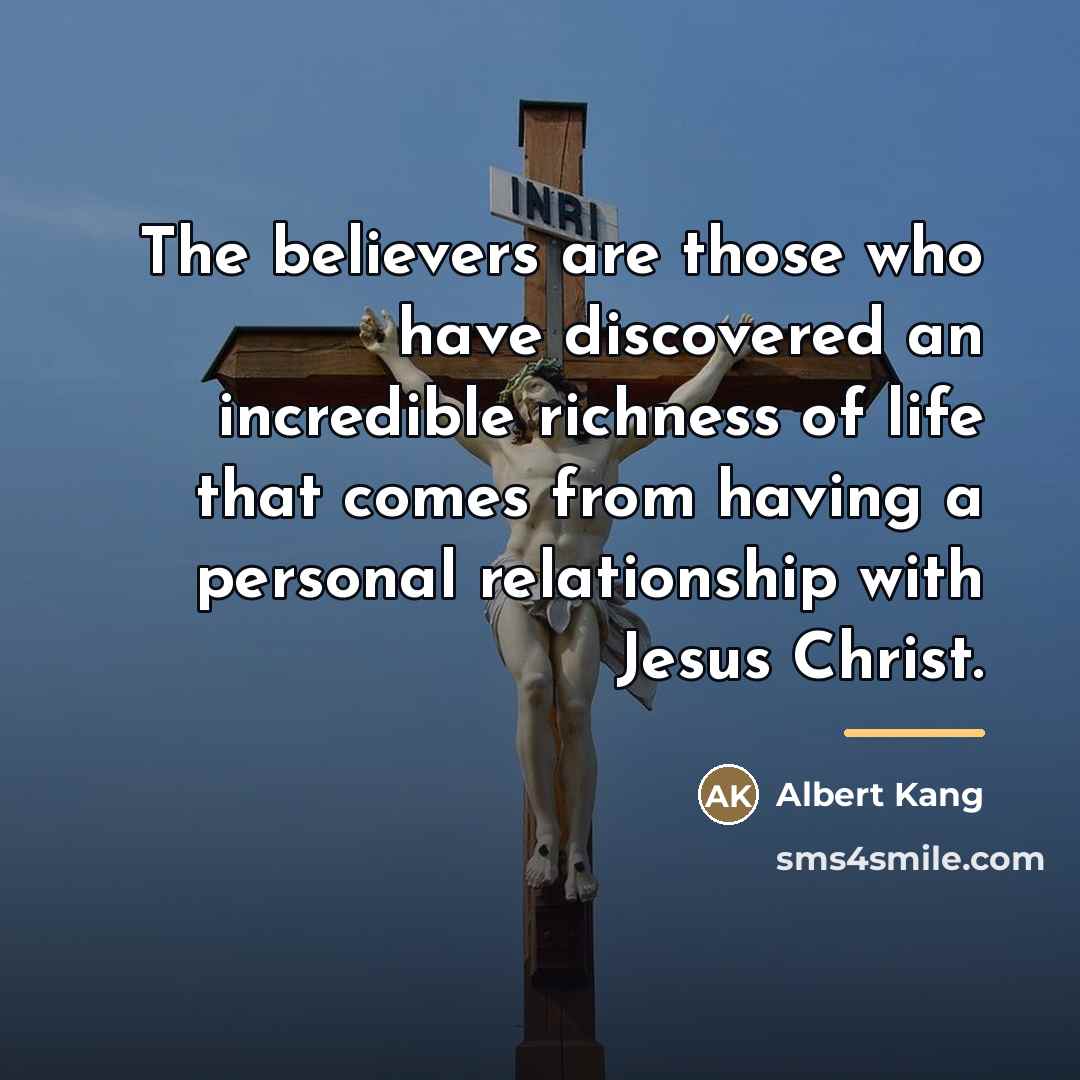 “The believers are those who have discovered an incredible richness…” quote by Albert Kang