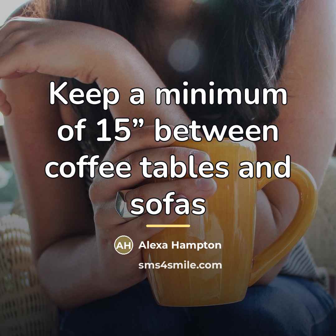 “Keep a minimum of 15” between coffee tables and sofas…” quote by Alexa Hampton