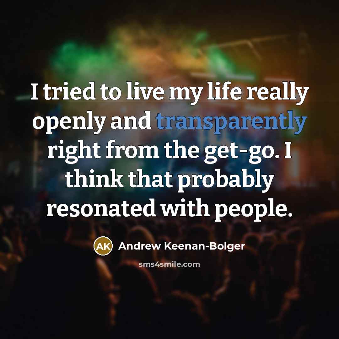 “I tried to live my life really openly and transparently…” quote by Andrew Keenan-Bolger