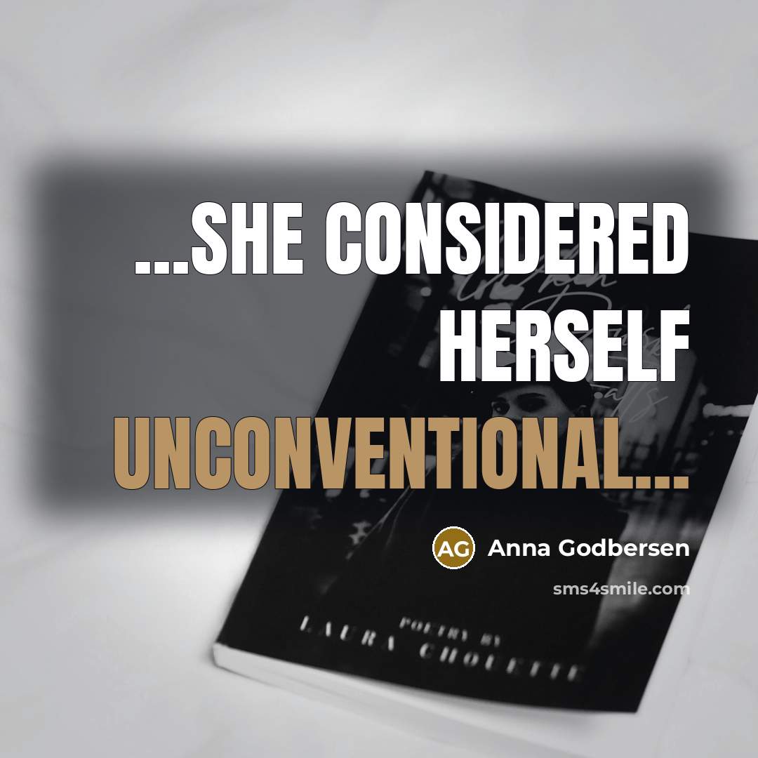 “...she considered herself unconventional...” quote by Anna Godbersen