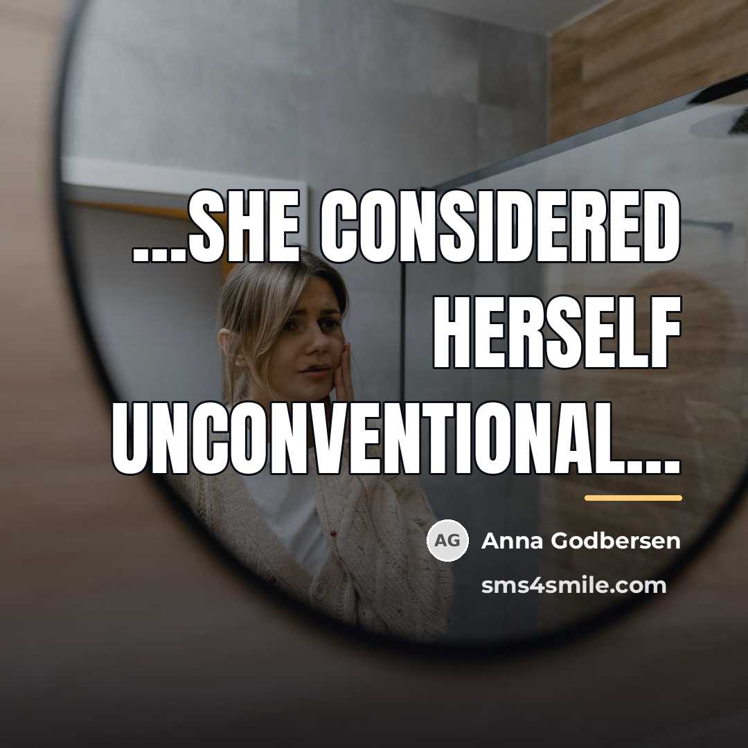 “...she considered herself unconventional...…” quote by Anna Godbersen