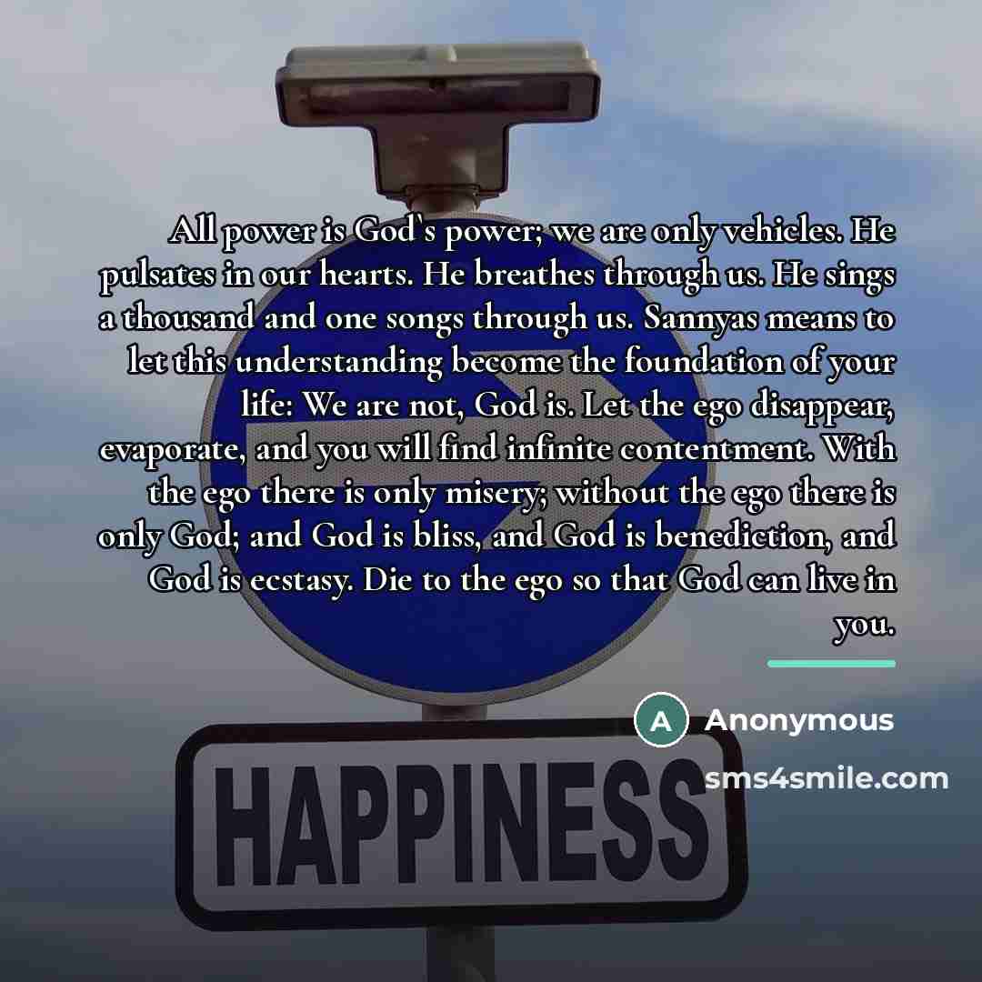 “All power is God`s power; we are only vehicles. He…” quote by Anonymous