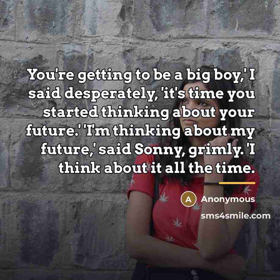“You're getting to be a big boy,' I said desperately,…” quote by Anonymous