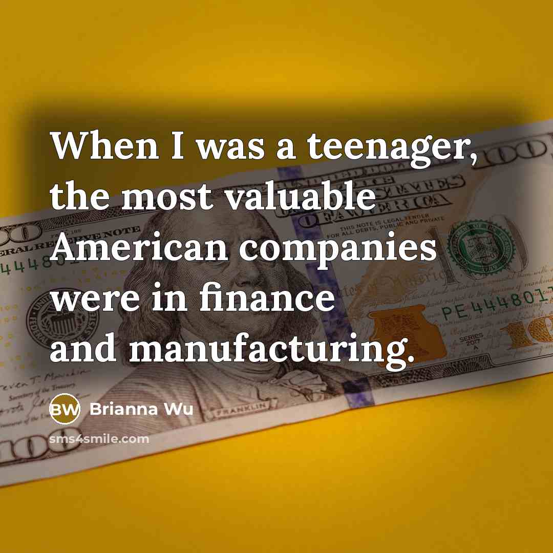 “When I was a teenager, the most valuable American companies…” quote by Brianna Wu