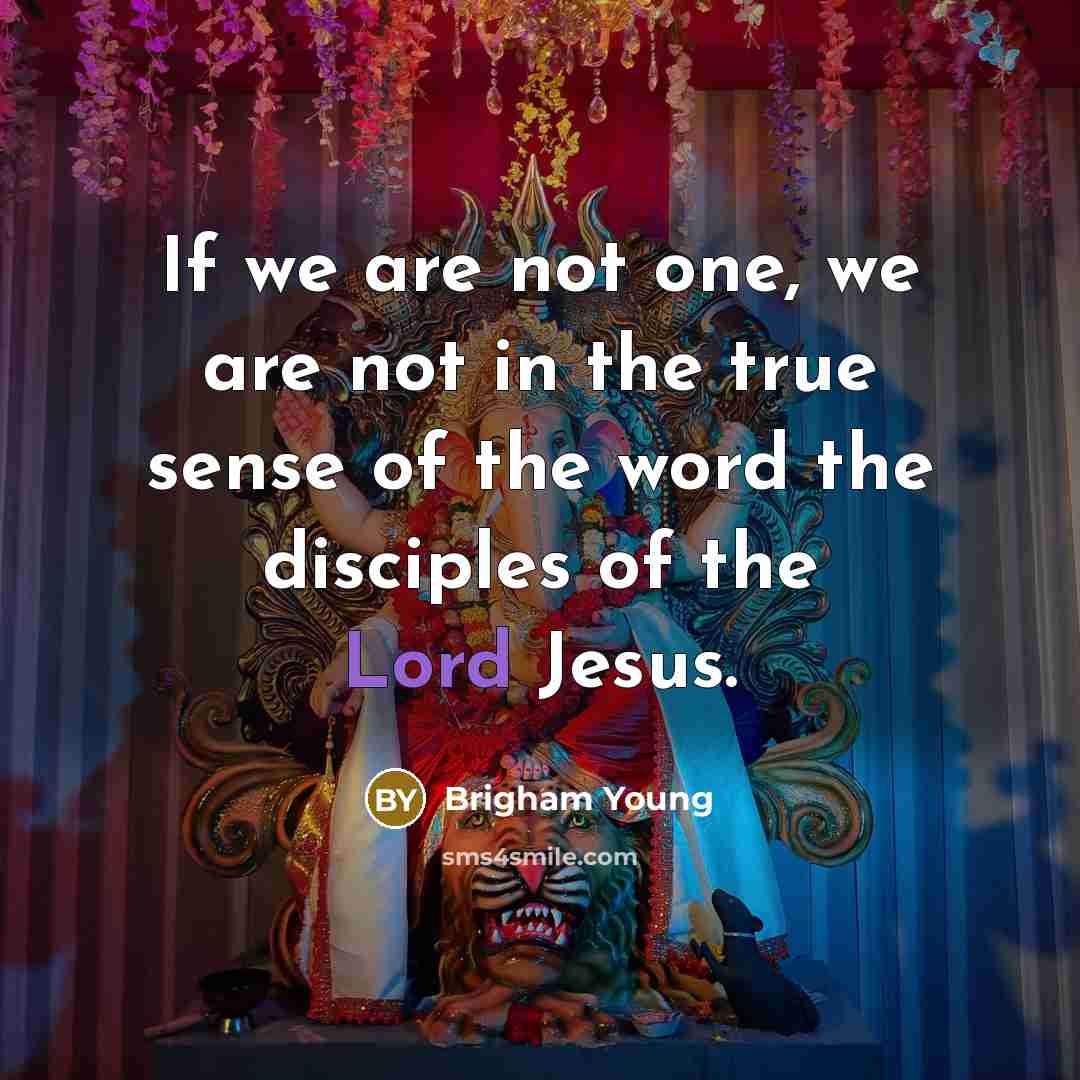 “If we are not one, we are not in the…” quote by Brigham Young