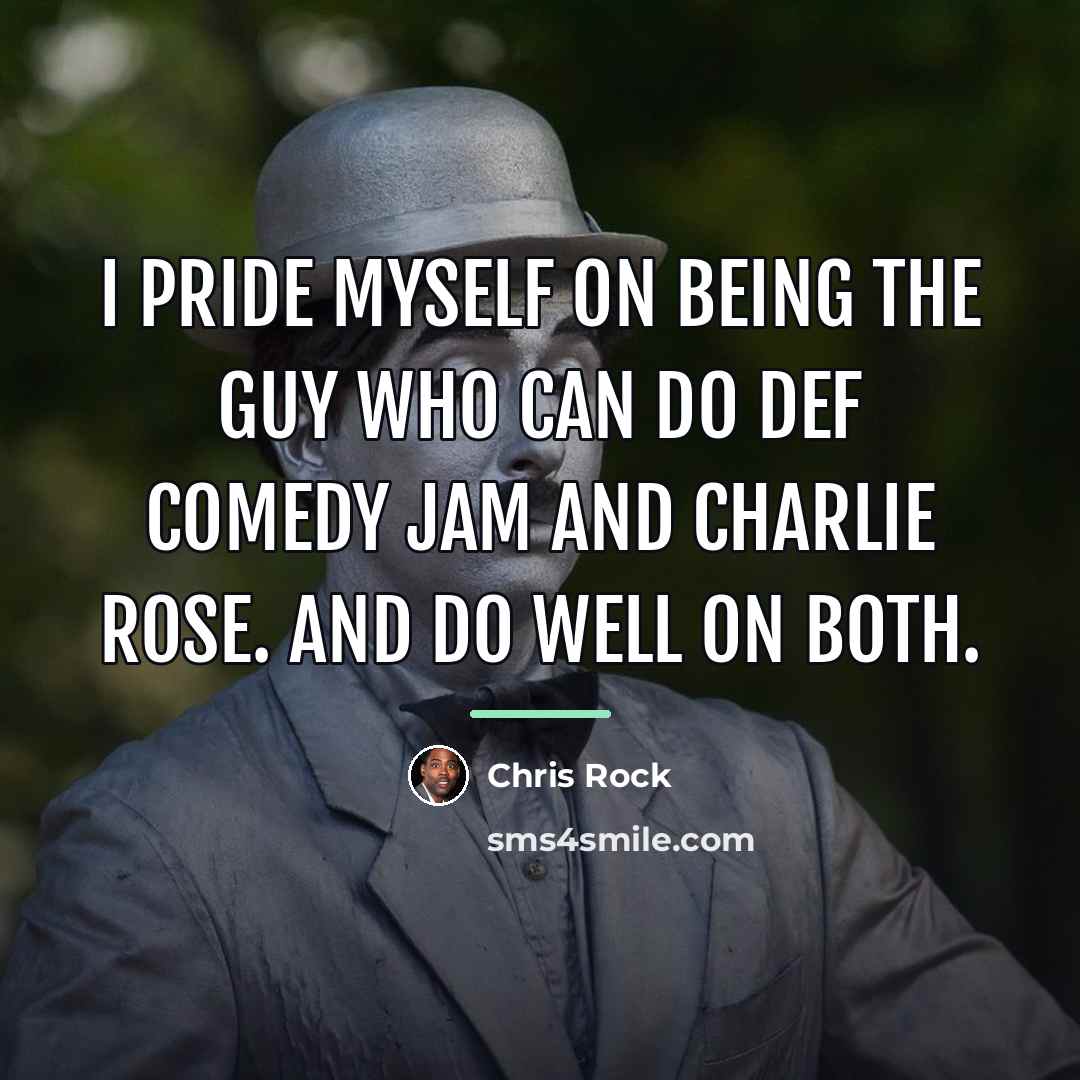“I pride myself on being the guy who can do…” quote by Chris Rock