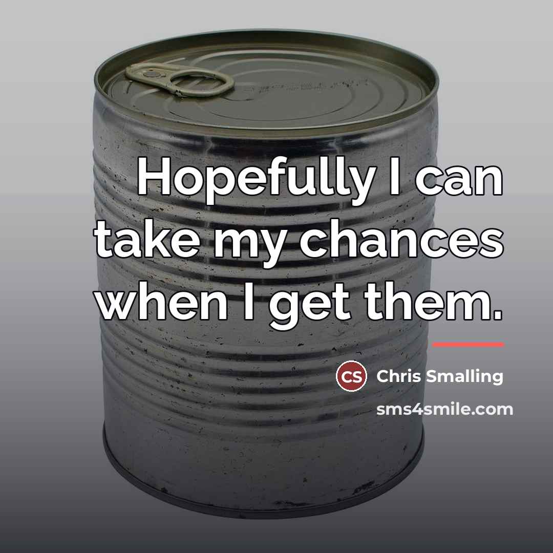 “Hopefully I can take my chances when I get them.…” quote by Chris Smalling