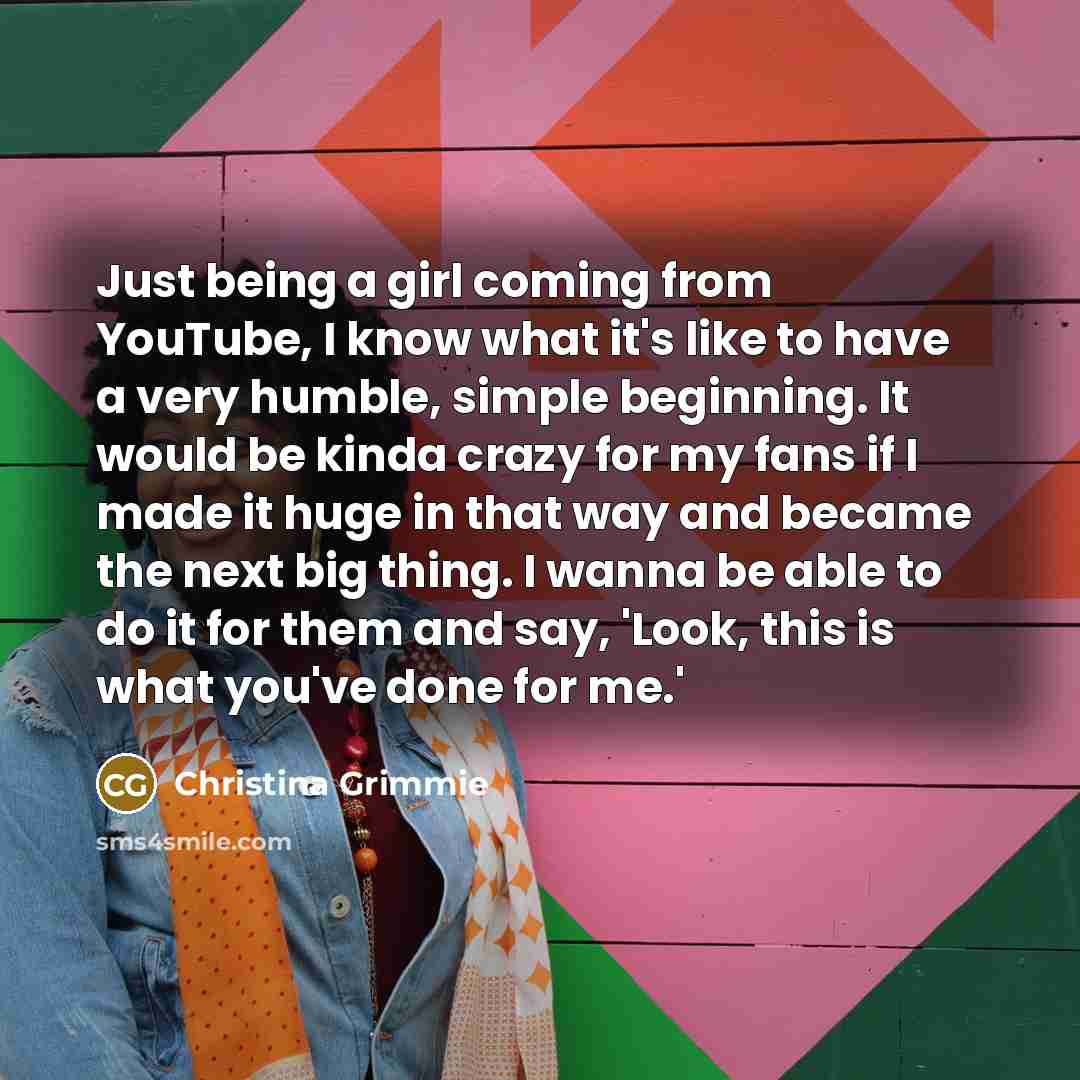 “Just being a girl coming from YouTube, I know what…” quote by Christina Grimmie