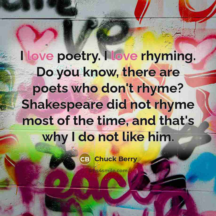 “I love poetry. I love rhyming. Do you know, there…” quote by Chuck Berry