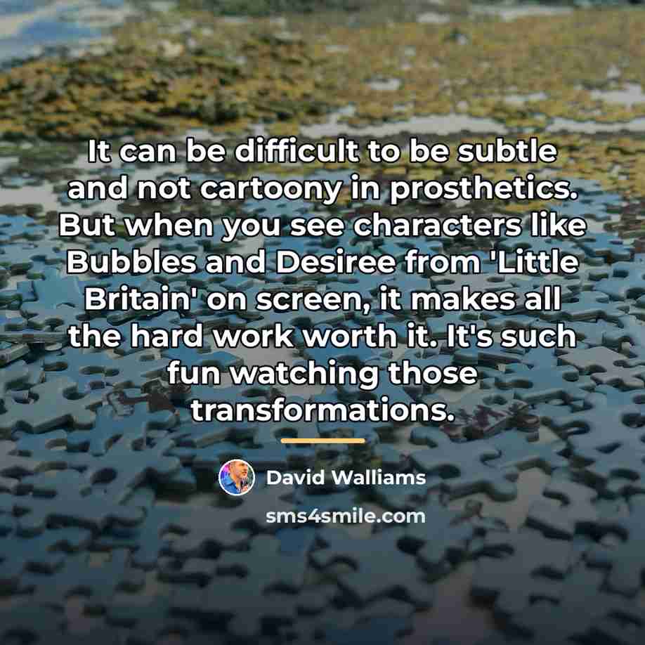 “It can be difficult to be subtle and not cartoony…” quote by David Walliams