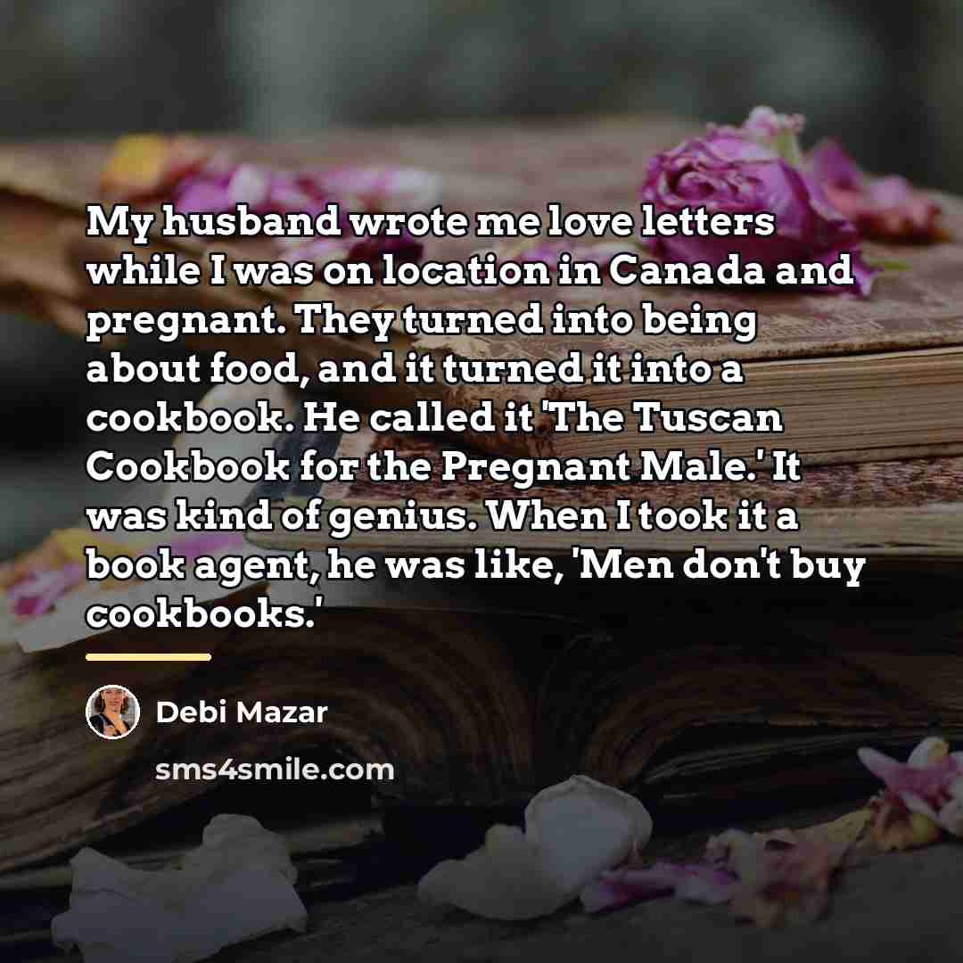 “My husband wrote me love letters while I was on…” quote by Debi Mazar