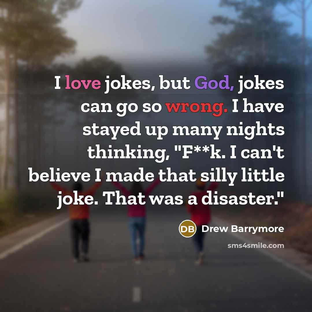 “I love jokes, but God, jokes can go so wrong.…” quote by Drew Barrymore
