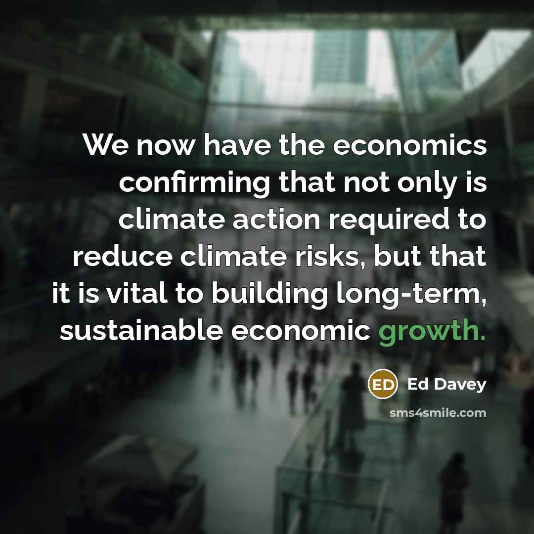 “We now have the economics confirming that not only is…” quote by Ed Davey