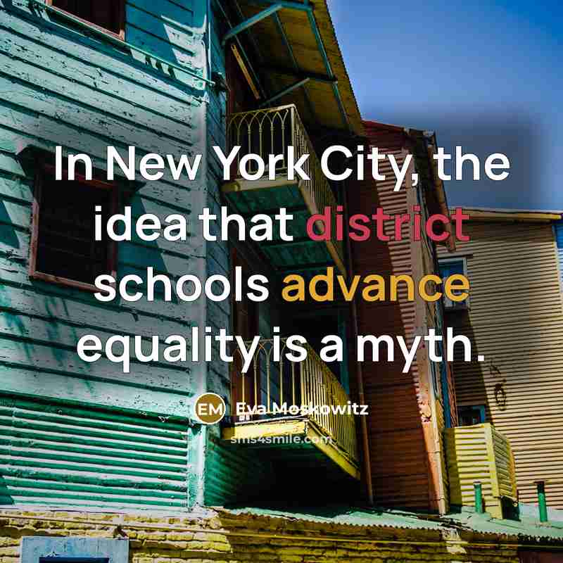 “In New York City, the idea that district schools advance…” quote by Eva Moskowitz